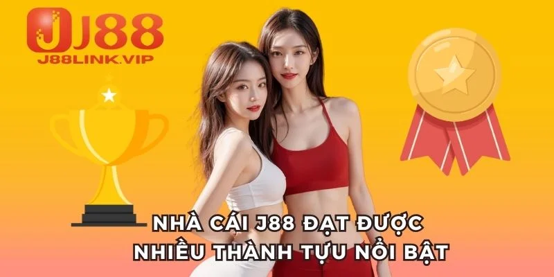 Nhà cái J88 đạt được nhiều thành tựu nổi bật